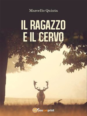 cover image of Il ragazzo e il cervo